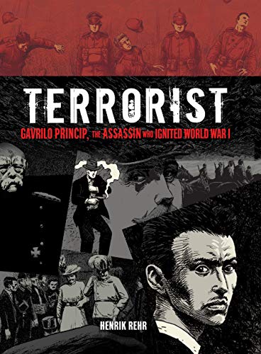 Beispielbild fr Terrorist: Gavrilo Princip, the Assassin Who Ignited World War I zum Verkauf von New Legacy Books