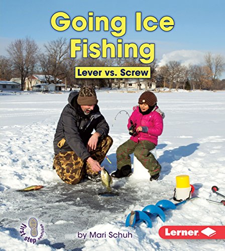 9781467780292: Going Ice Fishing: Lever vs. Screw (First Step Nonfiction)