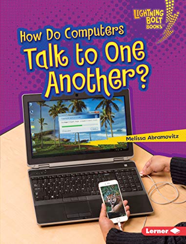 Stock image for How Do Computers Talk to One Another? (Lightning Bolt Books ® ? Our Digital World) for sale by HPB Inc.