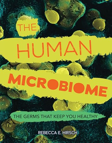 Imagen de archivo de The Human Microbiome: The Germs That Keep You Healthy a la venta por ThriftBooks-Dallas