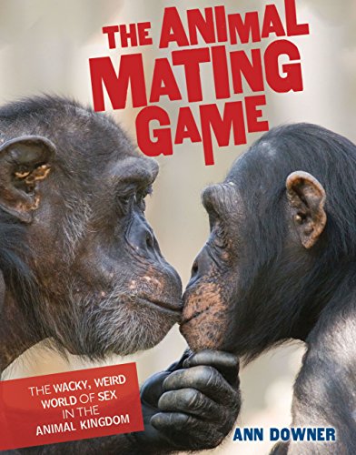 Stock image for The Animal Mating Game : The Wacky, Weird World of Sex in the Animal Kingdom for sale by Better World Books