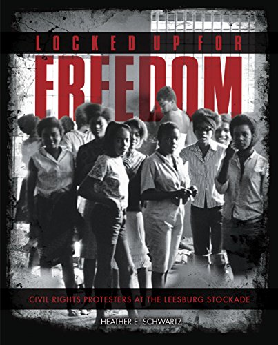 Imagen de archivo de Locked up for Freedom : Civil Rights Protesters at the Leesburg Stockade a la venta por Better World Books