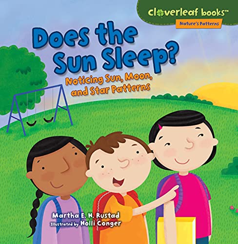 9781467786119: Does the Sun Sleep?: Noticing Sun, Moon, and Star Patterns (Cloverleaf Books ™ ― Nature's Patterns)