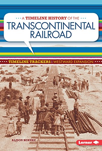 9781467786423: A Timeline History of the Transcontinental Railroad (Timeline Trackers: Westward Expansion)