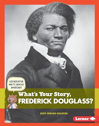 Stock image for What's Your Story, Frederick Douglass? for sale by Better World Books