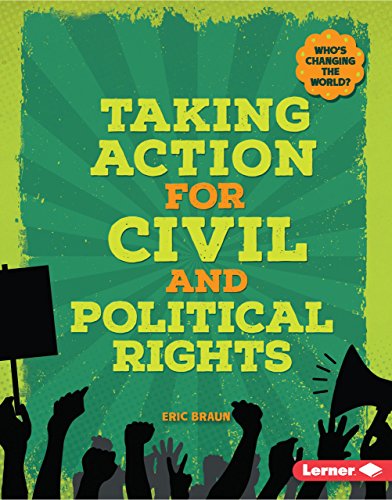 9781467793940: Taking Action for Civil and Political Rights (Who's Changing the World?)