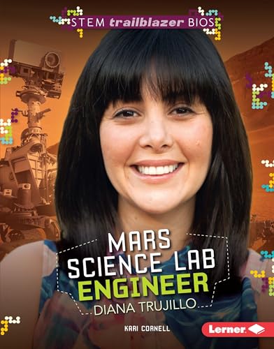 Stock image for Mars Science Lab Engineer Diana Trujillo (STEM Trailblazer Bios) for sale by Zoom Books Company