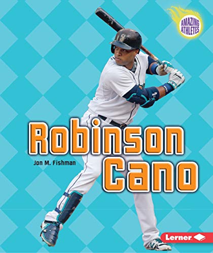 9781467796194: Robinson Cano (Amazing Athletes)