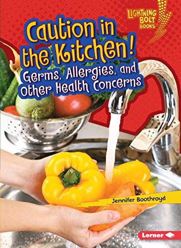 9781467796699: Caution in the Kitchen: Germs Allergies and Other Health Concerns (Healthy Eating Lightning Bolt)