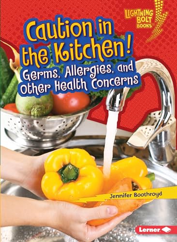 Stock image for Caution in the Kitchen! : Germs, Allergies, and Other Health Concerns for sale by Better World Books