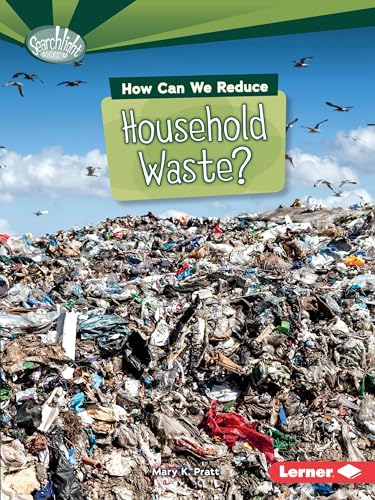 Imagen de archivo de How Can We Reduce Household Waste? (Searchlight Books      What Can We Do about Pollution?) a la venta por ZBK Books