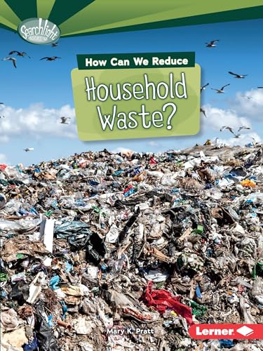9781467797016: How Can We Reduce Household Waste? (Searchlight Books ™ ― What Can We Do about Pollution?)