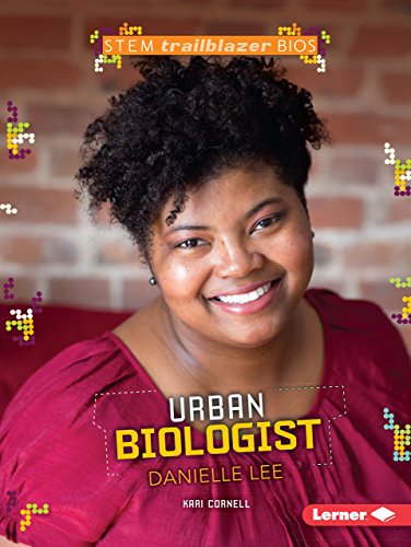 Stock image for Urban Biologist Danielle Lee (STEM Trailblazer Bios) for sale by SecondSale