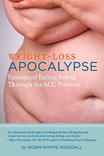 Stock image for Weight-Loss Apocalypse: Emotional Eating Rehab Through the hCG Protocol for sale by SecondSale