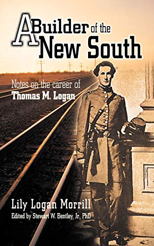 9781467870337: A Builder Of The New South: Notes on the career of Thomas M. Logan