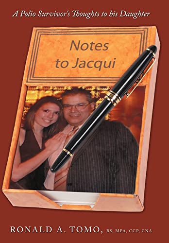Stock image for Notes to Jacqui: A Polio Survivor's Thoughts to His Daughter for sale by Books From California