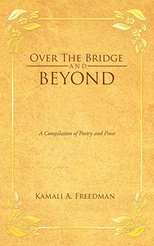 Stock image for Over the Bridge and Beyond: A Compilation of Poetry and Prose for sale by Chiron Media