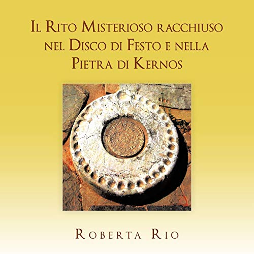 Stock image for Il Rito Misterioso Racchiuso Nel Disco Di Festo e Nella Pietra di Kernos for sale by PBShop.store US