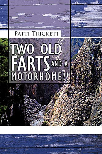 Stock image for Two Old Farts and A Motorhome! for sale by -OnTimeBooks-