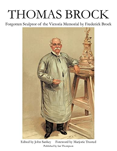 Beispielbild fr Thomas Brock: Forgotten Sculptor of the Victoria Memorial zum Verkauf von Pulpfiction Books