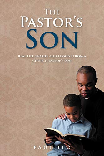 Beispielbild fr The Pastor's Son: Real Life Stories and Lessons from a Church Pastor's Son zum Verkauf von Chiron Media