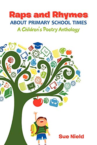 Beispielbild fr Raps and Rhymes about Primary School Times: A Children's Poetry Anthology zum Verkauf von Chiron Media