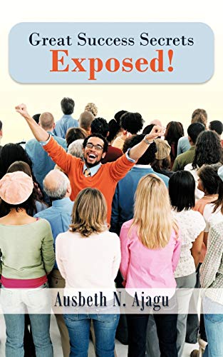 Imagen de archivo de Great Success Secrets Exposed! a la venta por Chiron Media