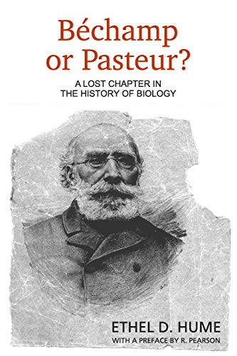 9781467900126: Bechamp or Pasteur?: A Lost Chapter in the History of Biology