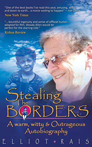 9781467901574: Stealing The Borders: A Warm, Witty & Outrageous Autobiography
