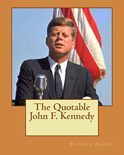 Stock image for The Quotable John F. Kennedy for sale by THE SAINT BOOKSTORE