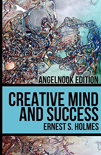 Creative Mind and Success (9781467905671) by Holmes, Ernest S.