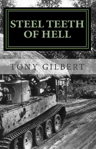 9781467907170: Steel Teeth of Hell: a combat chronicle of a WW2 Sherman tank crew