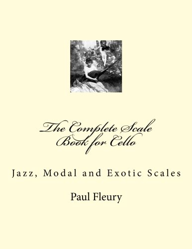 9781467909457: the complete scale book for cello: Volume 1