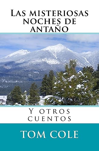 Las misteriosas noches de antaÃ±o: Y otros cuentos (Spanish Edition) (9781467910446) by Cole, Tom