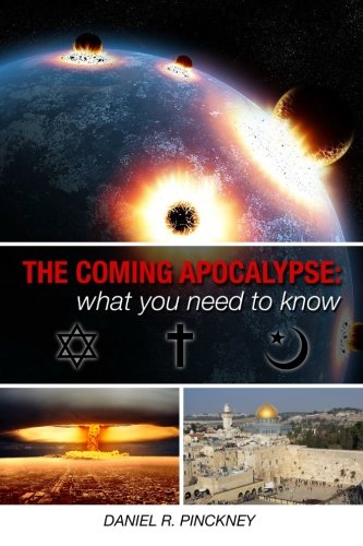 9781467911993: THE COMING APOCALYPSE: What You Need To Know: A detailed look at what Jewish, Christian and Muslim texts have to say about end time events with ... and will it all culminate in Jerusalem?