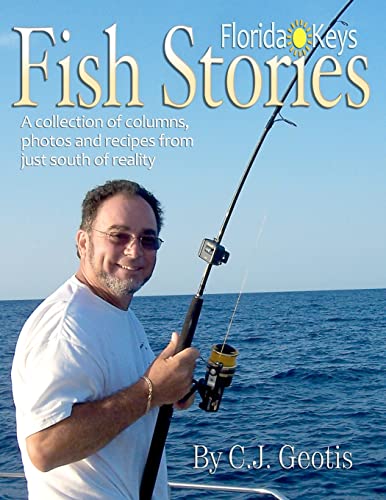 Florida Keys Fish Stories - Geotis, C.J.: 9781467913447 - AbeBooks