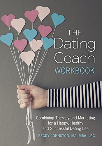 Imagen de archivo de The Dating Coach Workbook: Combining Therapy and Marketing for a Happy, Healthy and Successful Dating Life a la venta por Save With Sam
