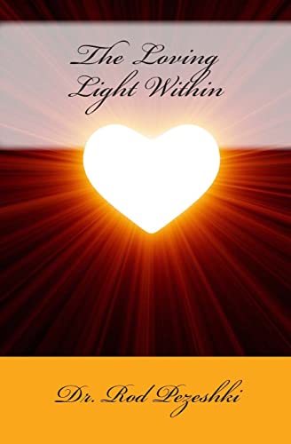 9781467916738: The Loving Light Within: Experience higher levels of Consciousness