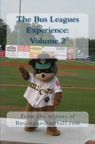 Beispielbild fr The Bus Leagues Experience: Volume 2: From the writers of Busleaguesbaseball.com zum Verkauf von Revaluation Books