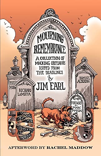 Stock image for Mourning Remembrance: A Collection of Mocking Obituaries Ripped From the Deadlines for sale by Big Bill's Books