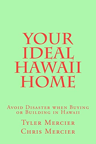 Stock image for Your Ideal Hawaii Home: Avoid Disaster when Buying or Building in Hawaii for sale by SecondSale