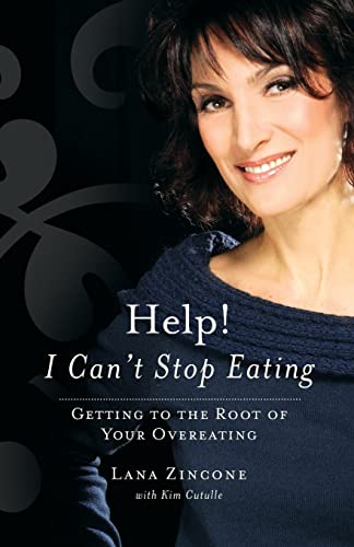 9781467923767: Help! I Can't Stop Eating: Getting to the Root of Your Overeating