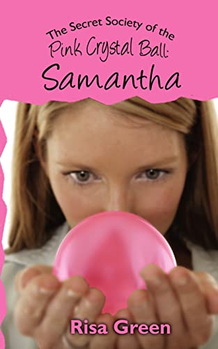 Stock image for The Secret Society of the Pink Crystal Ball: Samantha for sale by THE SAINT BOOKSTORE