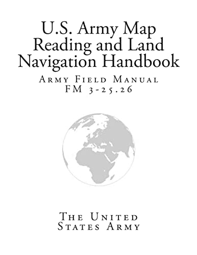 9781467924368: Army Field Manual FM 3-25.26 (U.S. Army Map Reading and Land Navigation Handbook)