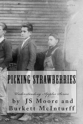 Imagen de archivo de Picking Strawberries: The Burkett McInturff Story a la venta por ThriftBooks-Atlanta