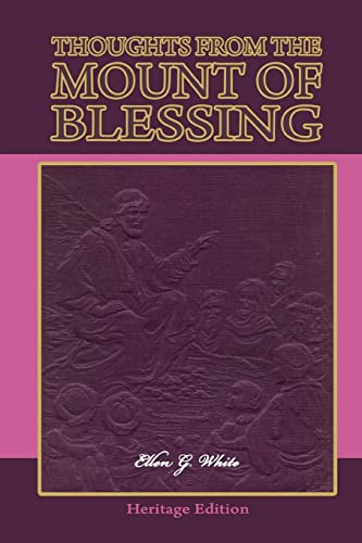 Thoughts From the Mount of Blessingâ€”Illustrated (Heritage Edition) (9781467926065) by White, Ellen G.