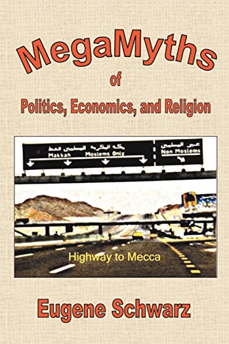 Imagen de archivo de MegaMyths of Politics, Economics, and Religion a la venta por THE SAINT BOOKSTORE