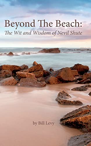 Stock image for Beyond The Beach: The Wit and Wisdom of Nevil Shute for sale by PlumCircle