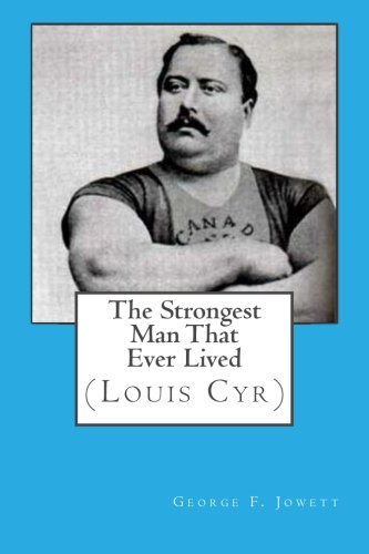 9781467931915: The Strongest Man That Ever Lived