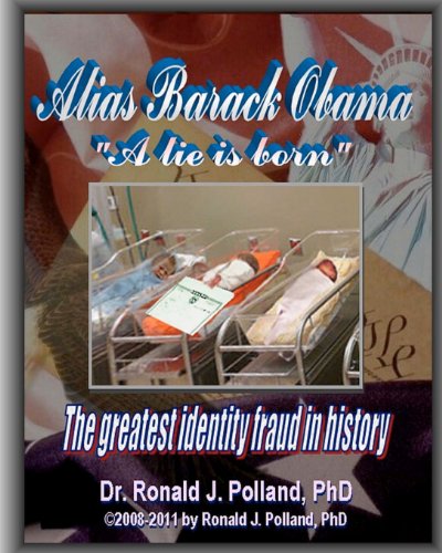 9781467933445: Alias Barack Obama: a lie is born: The greatest identity fraud in history: Volume 1